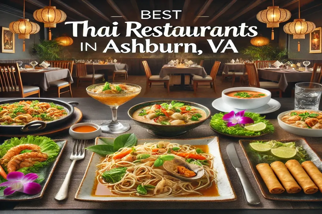 Best Thai Restaurants in Ashburn, VA: Top Spots for Authentic Cuisine